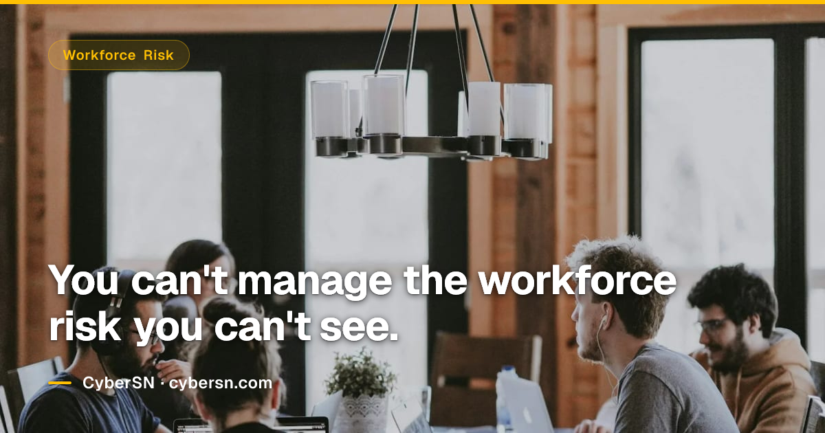 Managing Cyber Workforce Risk in 2025 | CyberSN